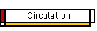 Circulation